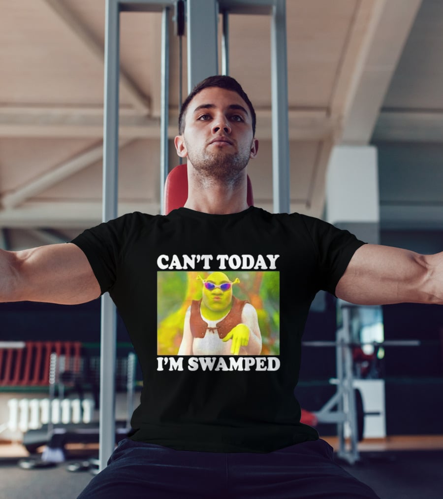 Can't Today I'm Swamped Shrek Sunglasses Meme T-Shirt