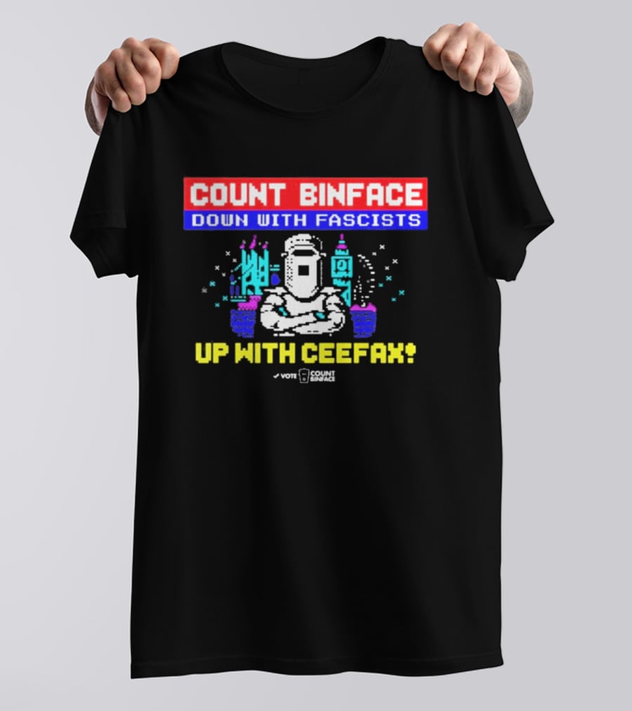 Count Binface Down With Fascists Up With Ceefax T-Shirt