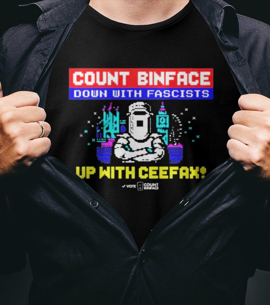 Count Binface Down With Fascists Up With Ceefax T-Shirt