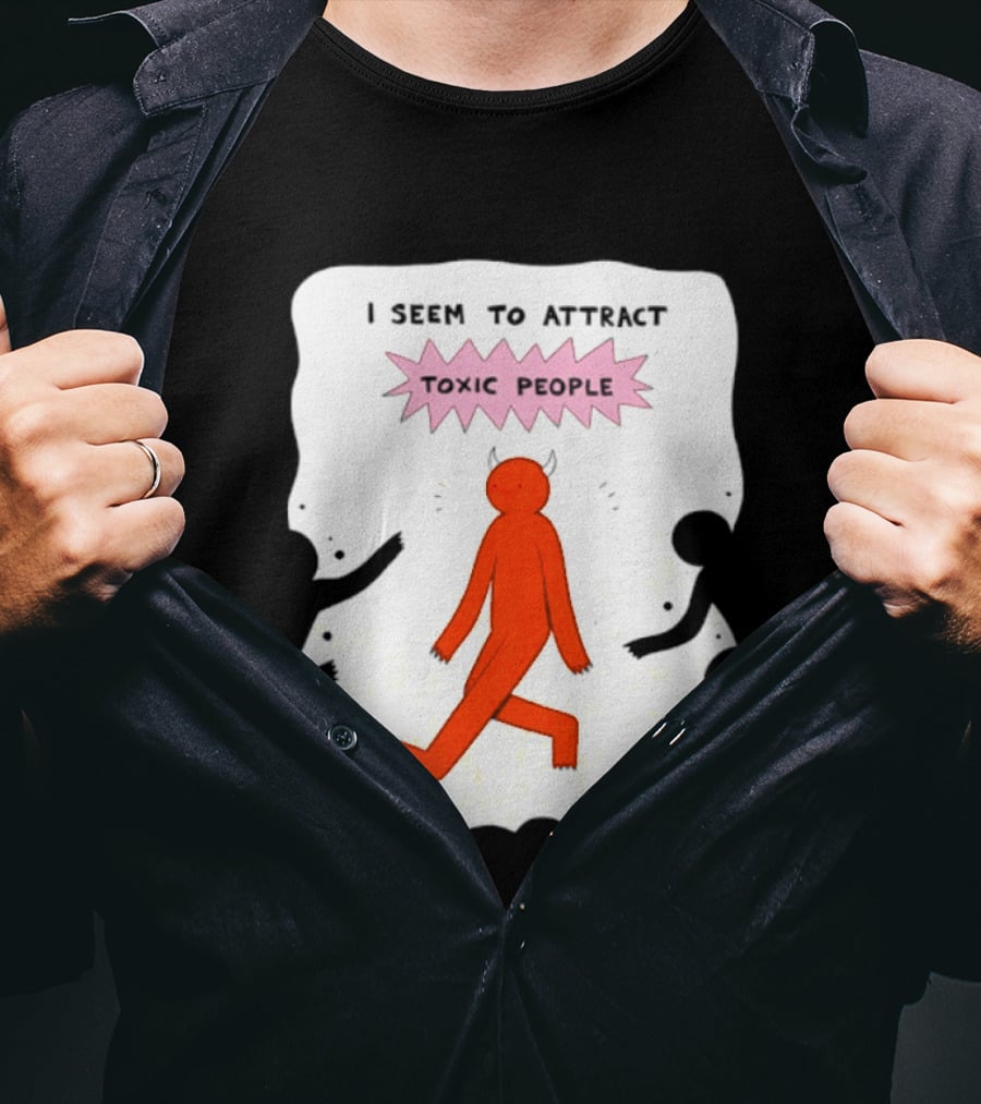 I Seem To Attract Toxic People Red Figure Surrounded By Dark Figures T-Shirt