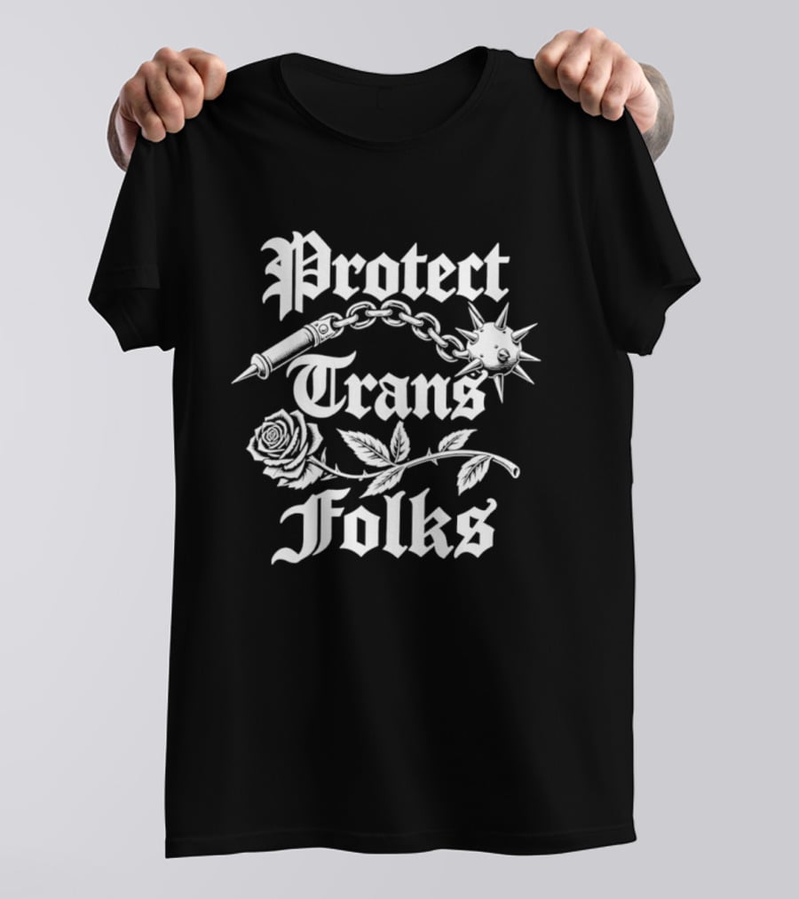 Protect Trans Folks Rose Chain And Flail T-Shirt
