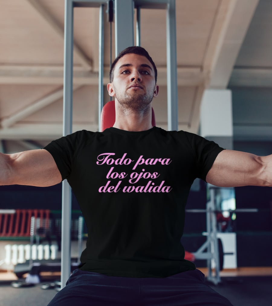 Todo Para Los Ojos Del Walida Spanish Text In Pink Cursive T-Shirt