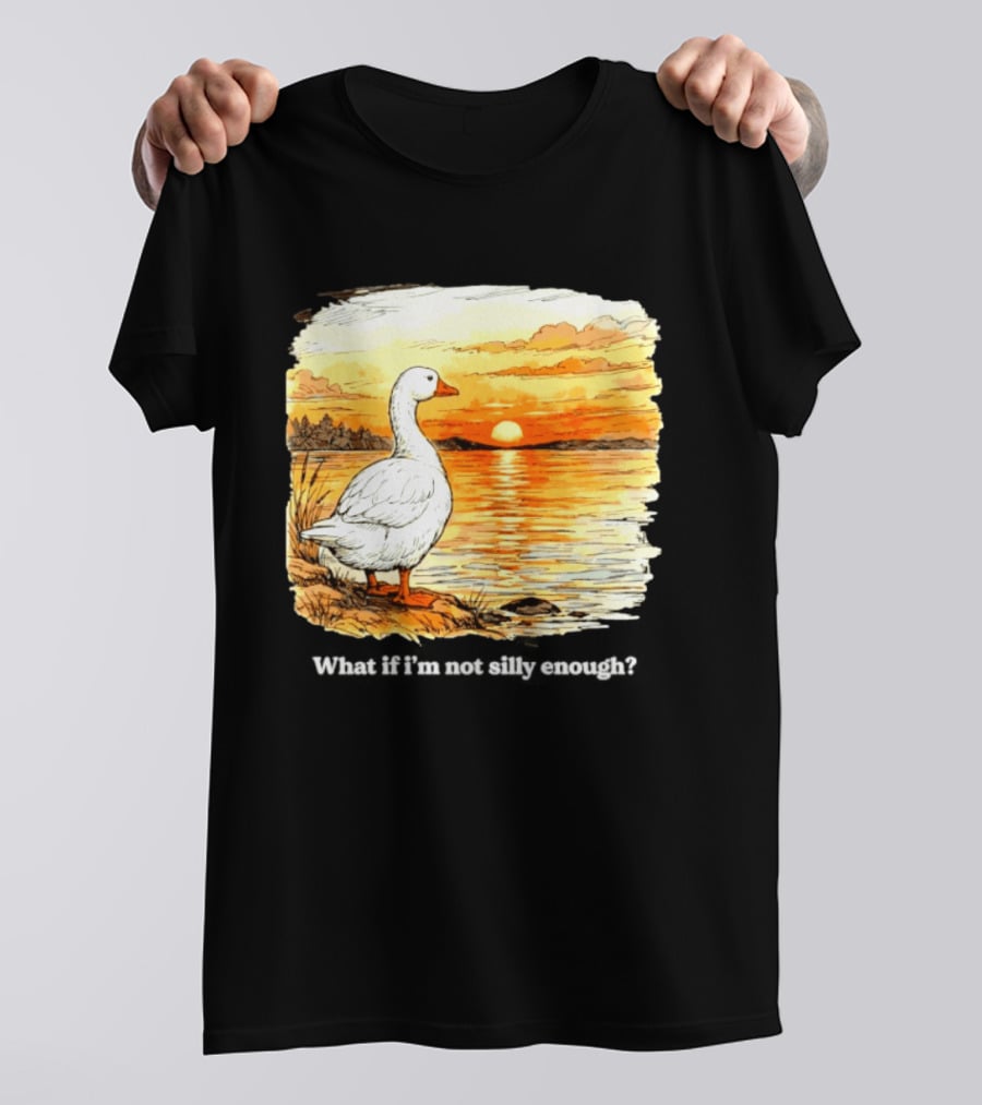 What If I'm Not Silly Enough Goose Sunset Scene Landscape T-Shirt