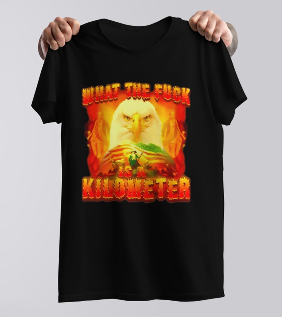 What The Fuck Is A Kilometer American Eagle Patriotic Scene T-Shirt