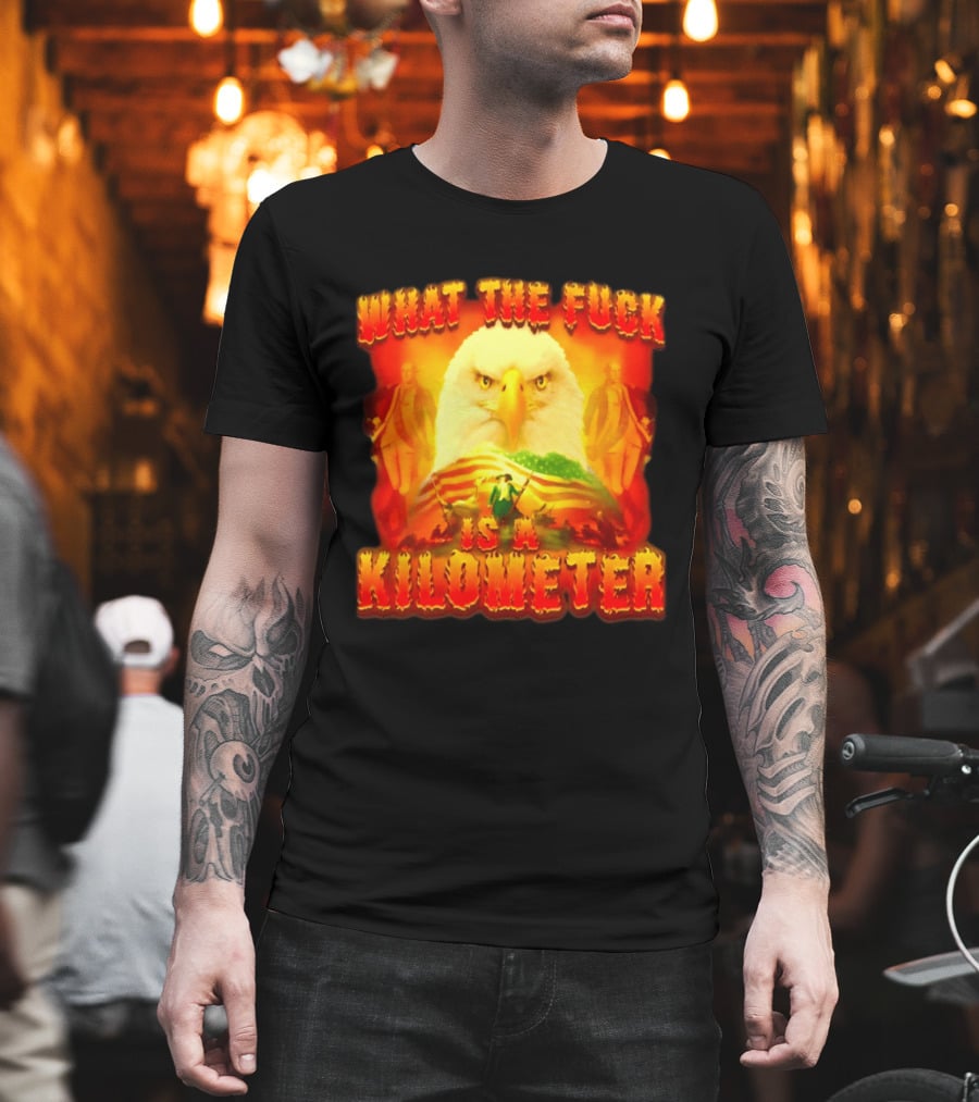 What The Fuck Is A Kilometer American Eagle Patriotic Scene T-Shirt