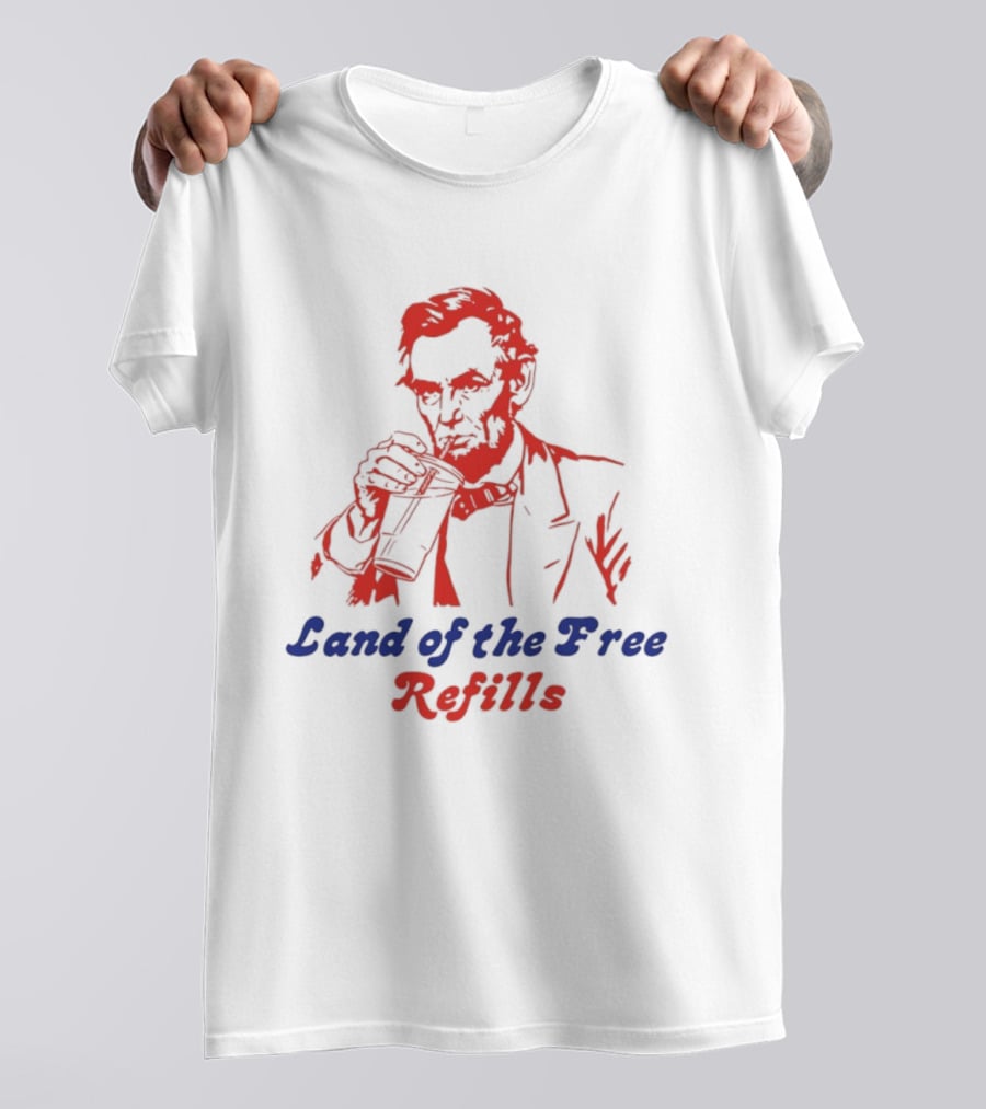 Land Of The Free Refills Abraham Lincoln Drinking Soda T-Shirt