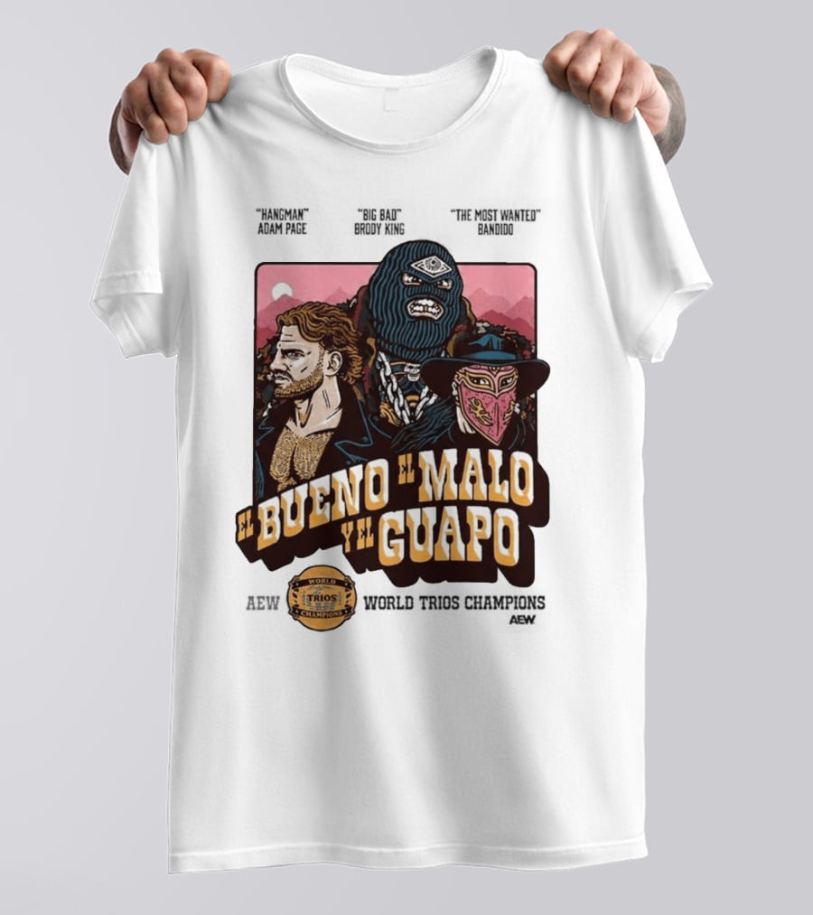 AEW El Bueno El Malo Y El Guapo World Trios Champions T-Shirt