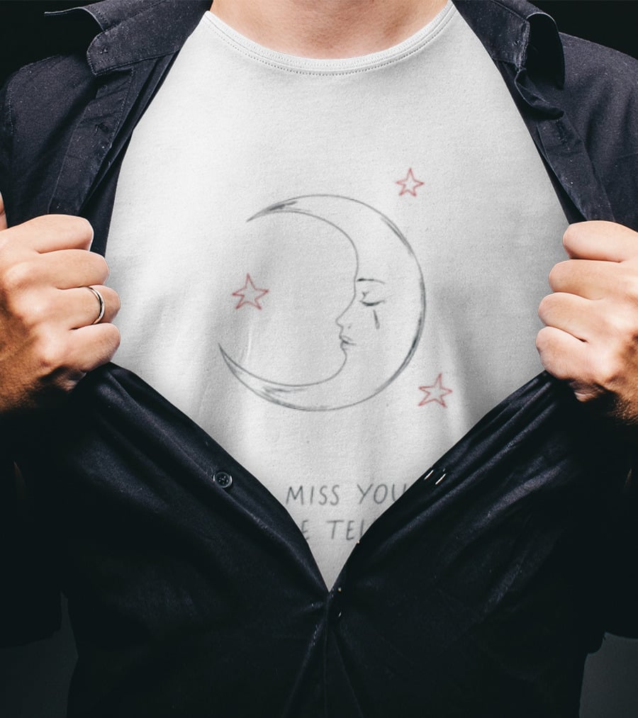 I Miss You Please Teleport Crying Moon And Stars T-Shirt