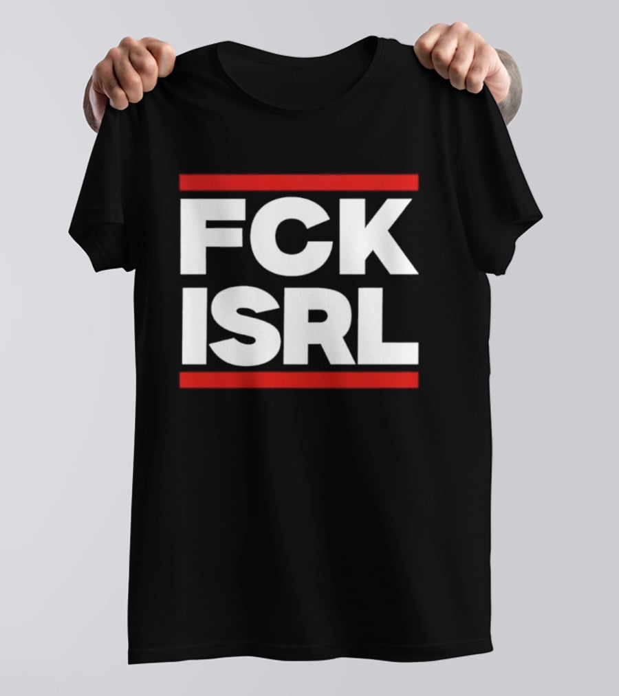 FCK ISRL Protest Activism Political Statement Controversial Message T-Shirt