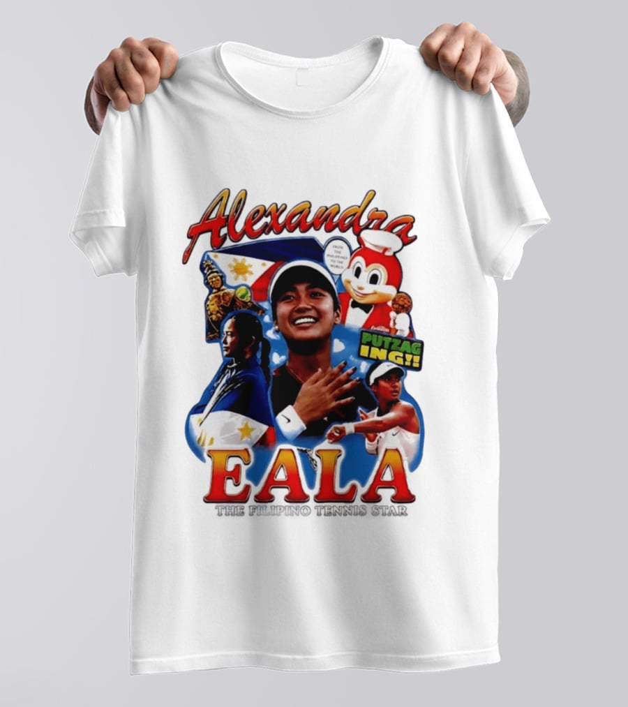 Alexandra Eala From The Philippines To The World Filipino Tennis Star Putzaging Putzag Ing T-Shirt