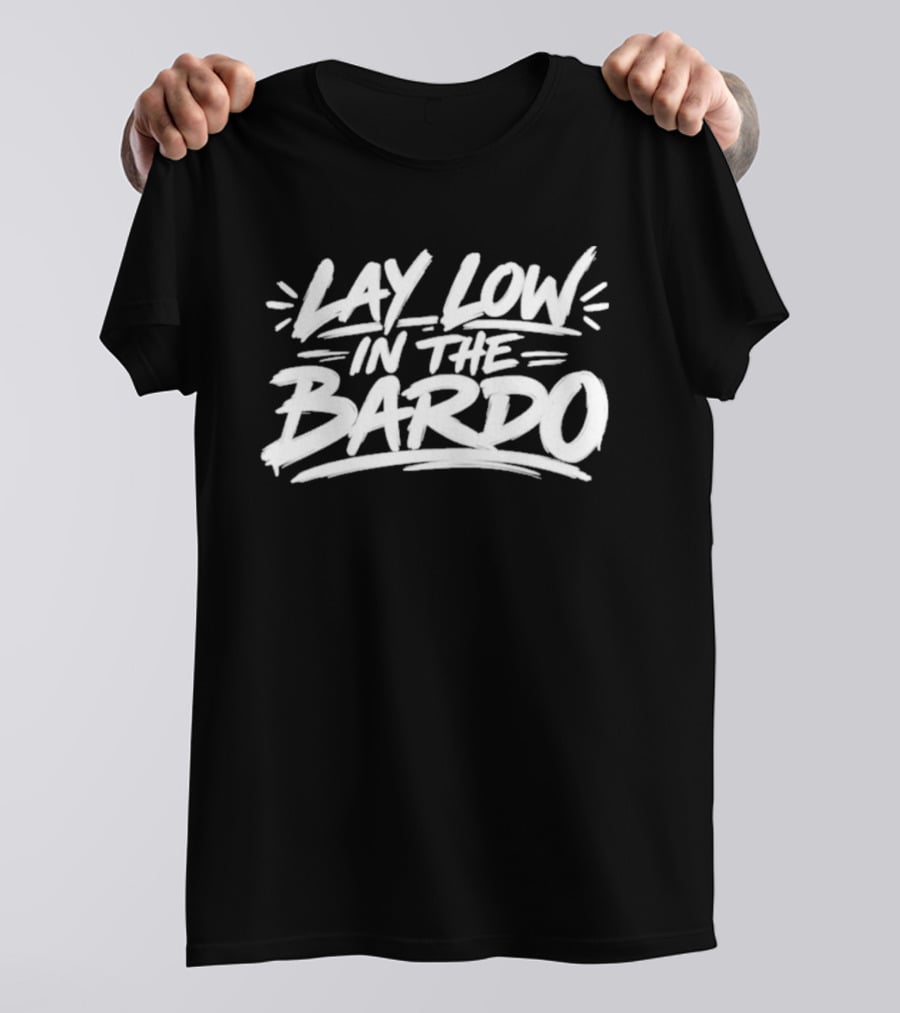 Lay Low In The Bardo T-Shirt