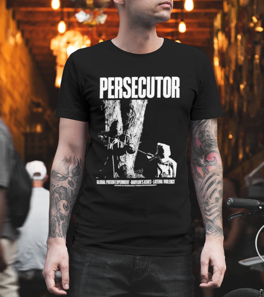 Persecutor Global Prison Experiment Babylon's Ashes Lateral Violence T-Shirt