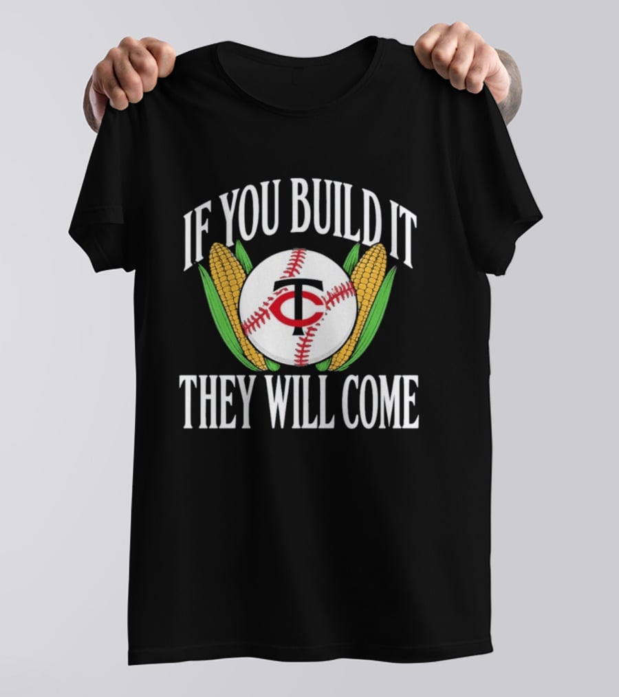 Twins If You Build It They Will Come Baseball Cornfield T-Shirt