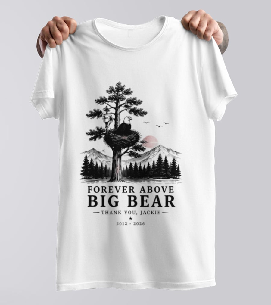 Forever Above Big Bear Thank You Jackie 2012 2026 T-Shirt