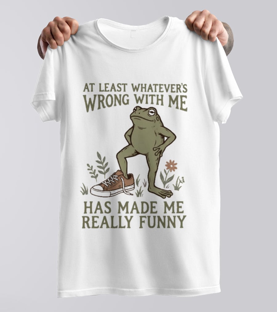 At Least Whatever's Wrong With Me Has Made Me Really Funny Frog With Sneaker And Flowers T-Shirt