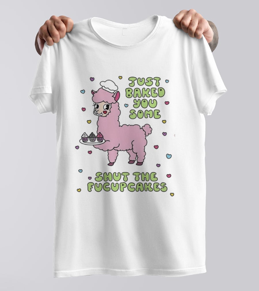 Just Baked You Some Shut The Fucupcakes Llama With Cute Pastel Heart T-Shirt