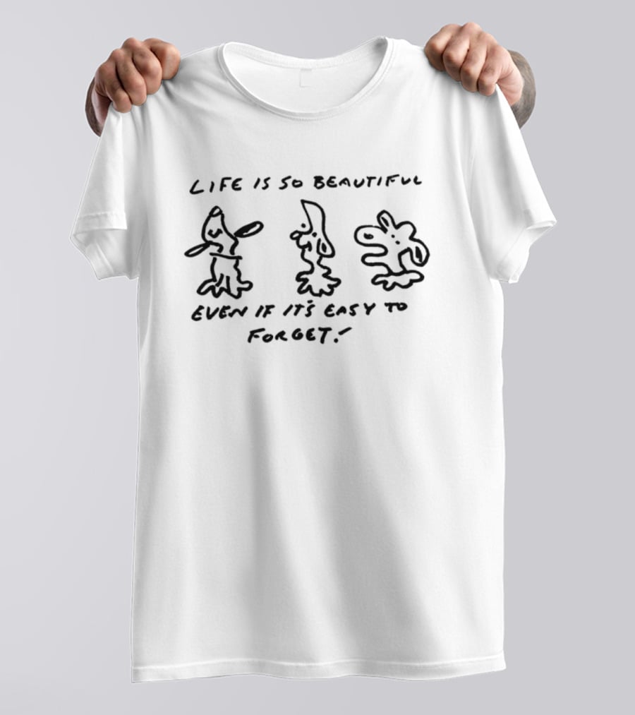 Woodstock Life Is So Beautiful Even If It's Easy To Forget Peanuts Snoopy Woodstock T-Shirt