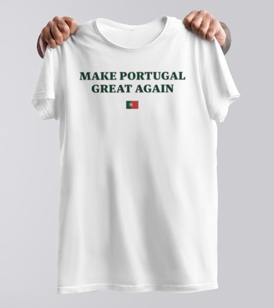 Make Portugal Great Again Portuguese Flag Pride T-Shirt