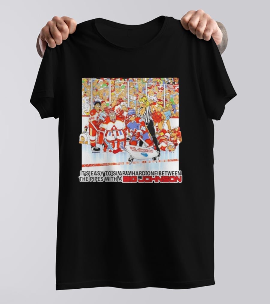 Big Johnson Hockey Humor It's Easy To Slap A Hard One Between The Pipes Ice Rink Challenge T-Shirt