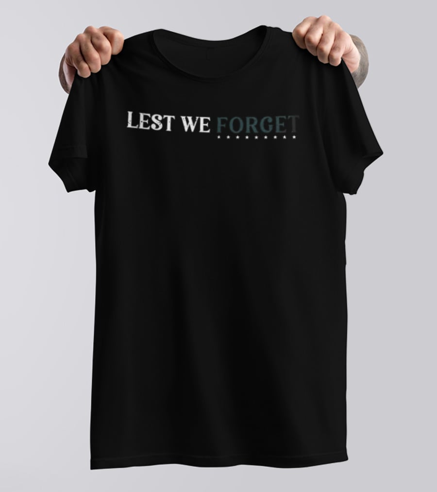 Lest We Forget Our Freedom Requires Sacrifice Proudly Paid By The New 2 Sided T-Shirt