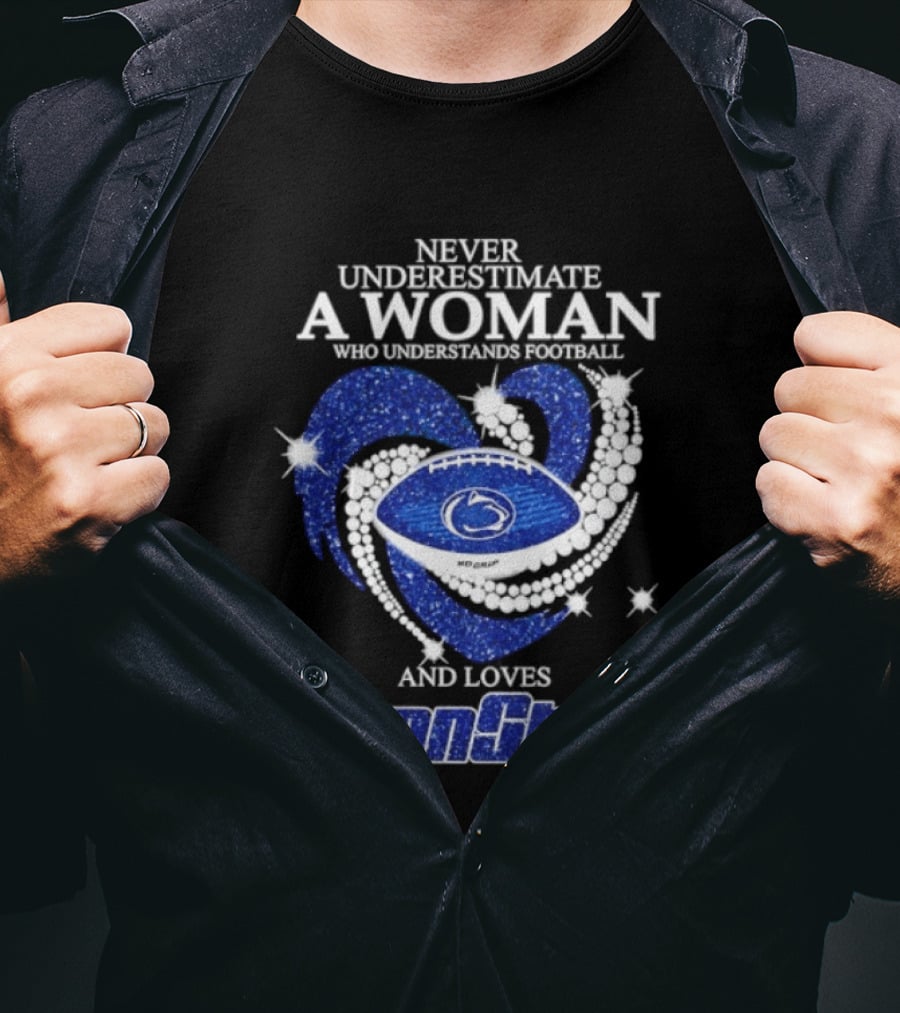 Never Underestimate A Woman Who Understands Football And Loves Penn State Heart 2026 Season T-Shirt