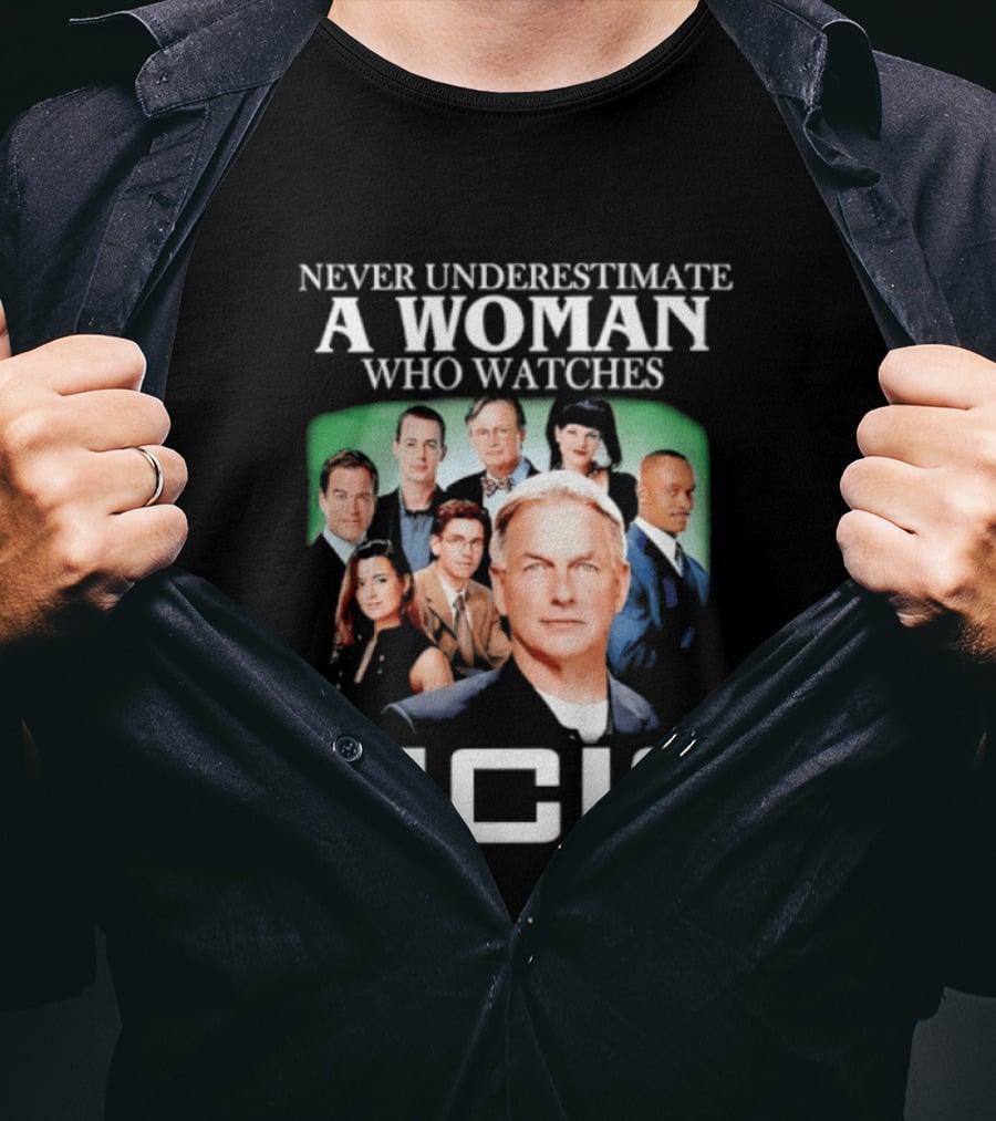 Never Underestimate A Woman Who Es NCIS Cast Members T-Shirt