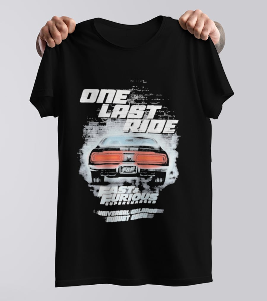 One Last Ride Fast Furious Supercharged 2026 Racing Car Backview T-Shirt