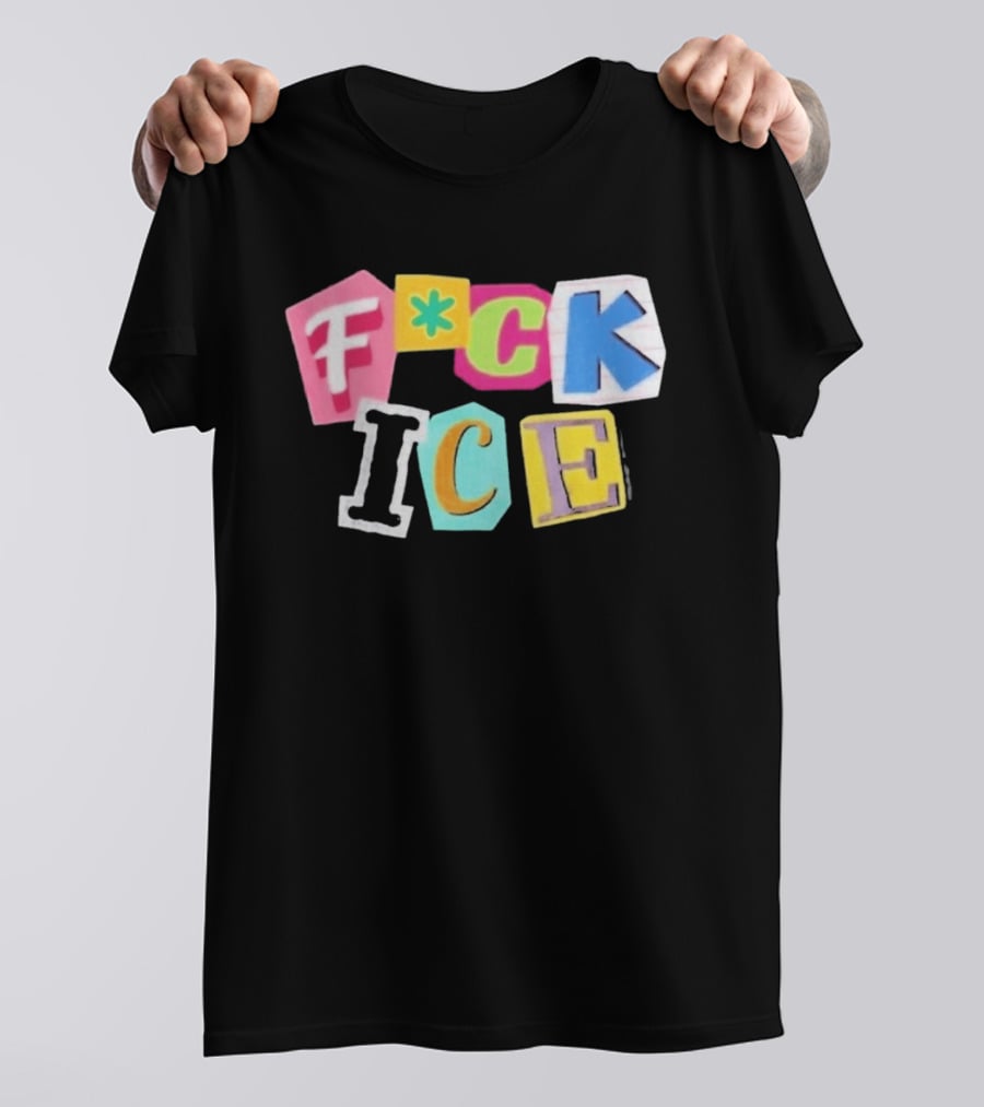 F*ck ICE Imagine Hating Immigrants Colorful Collage T-Shirt