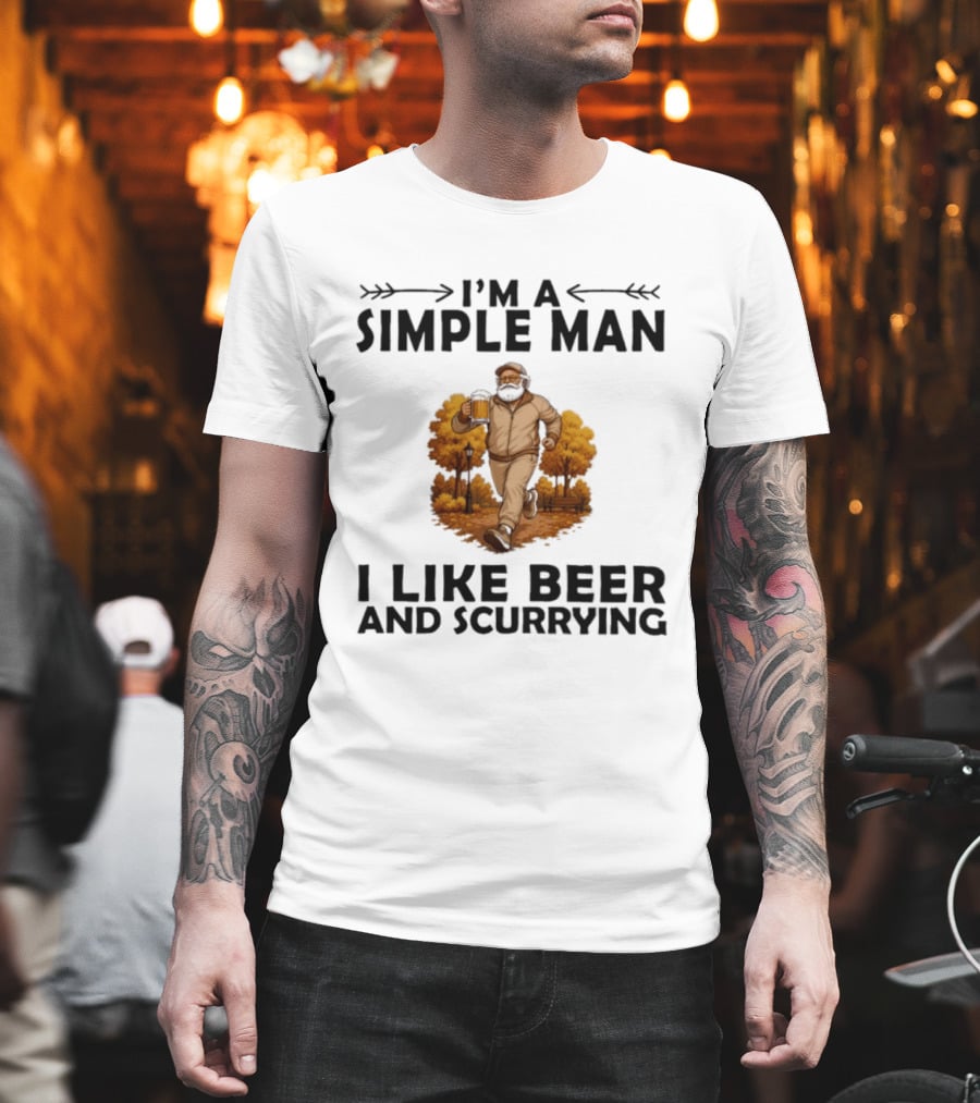 I'm A Simple Man I Like Beer And Scurrying Autumn Stroll T-Shirt