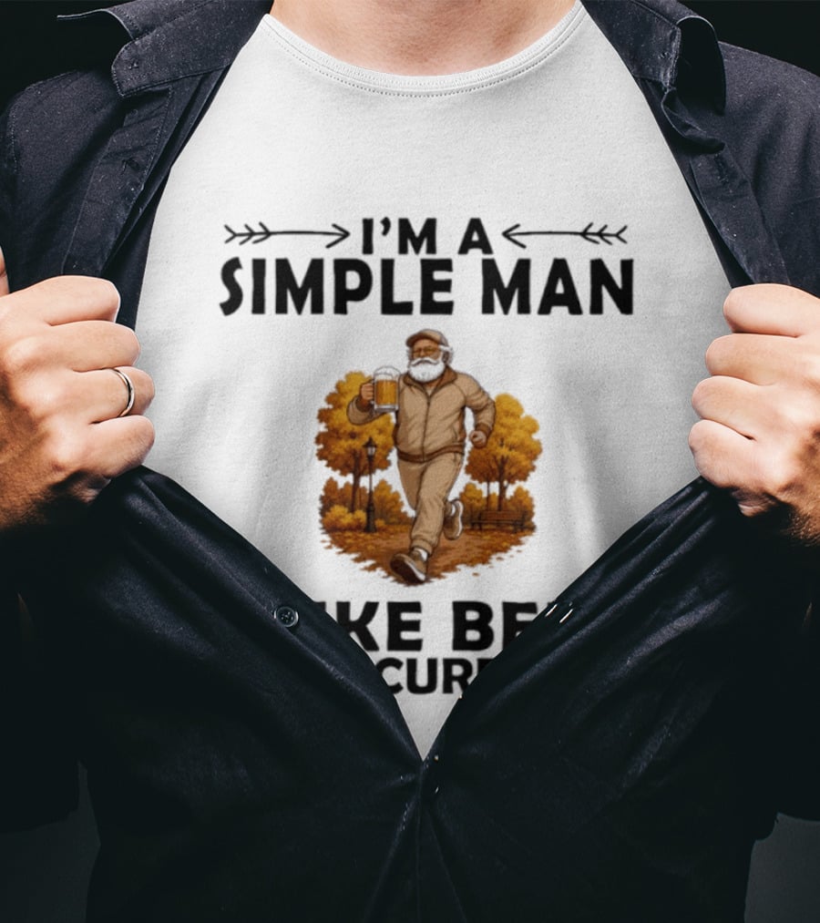 I'm A Simple Man I Like Beer And Scurrying Autumn Stroll T-Shirt