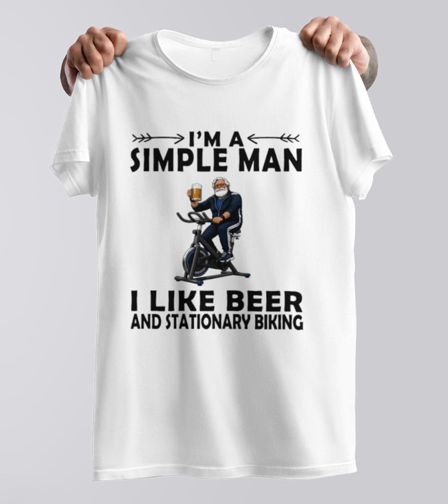 I'm A Simple Man I Like Beer And Stationary Biking T-Shirt