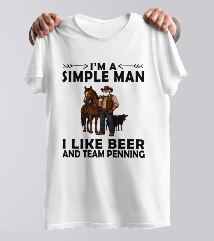 I'm A Simple Man I Like Beer And Team Penning Cowboy With Horse And Drink T-Shirt
