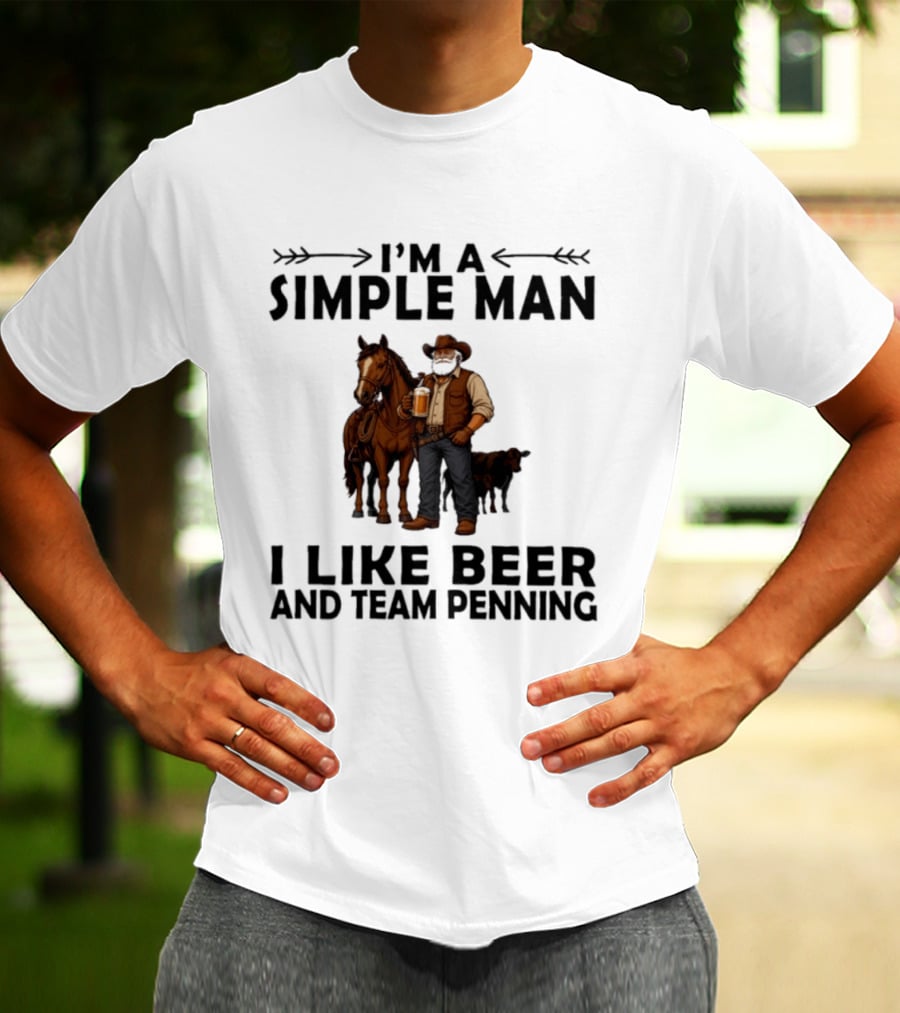 I'm A Simple Man I Like Beer And Team Penning Cowboy With Horse And Drink T-Shirt