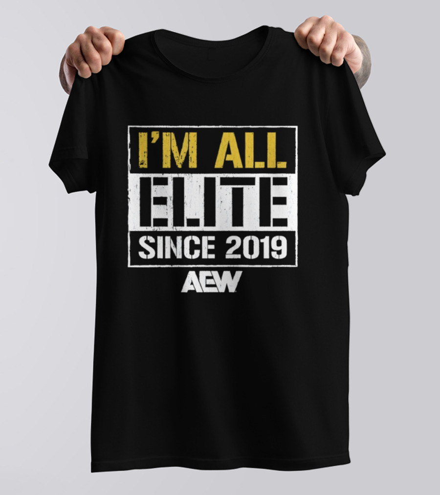 I'm All Elite AEW Since 2019 T-Shirt