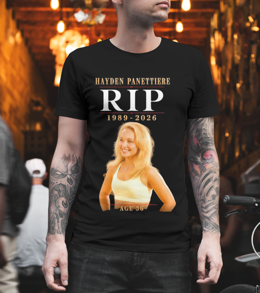 Hayden Panettiere RIP 1989 2026 Age 36 T-Shirt