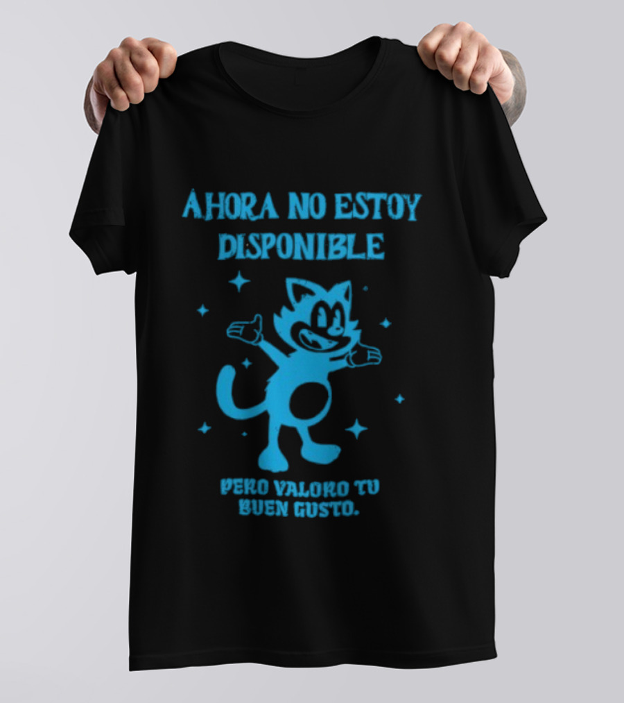 Ahora No Estoy Disponible Pero Valoro Tu Buen Gusto Felix The Cat T-Shirt