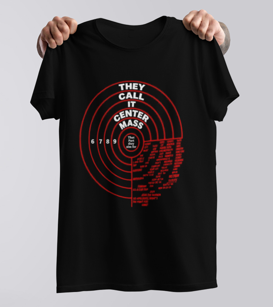 They Call It Center Mass Join The Mayhem 2024 Tour No Apologies That's What They Aim For T-Shirt