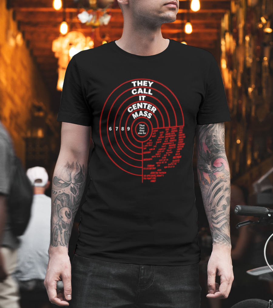 They Call It Center Mass Join The Mayhem 2024 Tour No Apologies That's What They Aim For T-Shirt