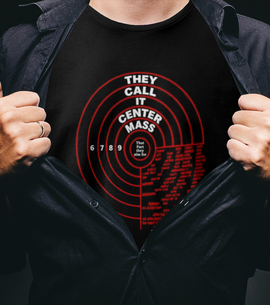 They Call It Center Mass Join The Mayhem 2024 Tour No Apologies That's What They Aim For T-Shirt