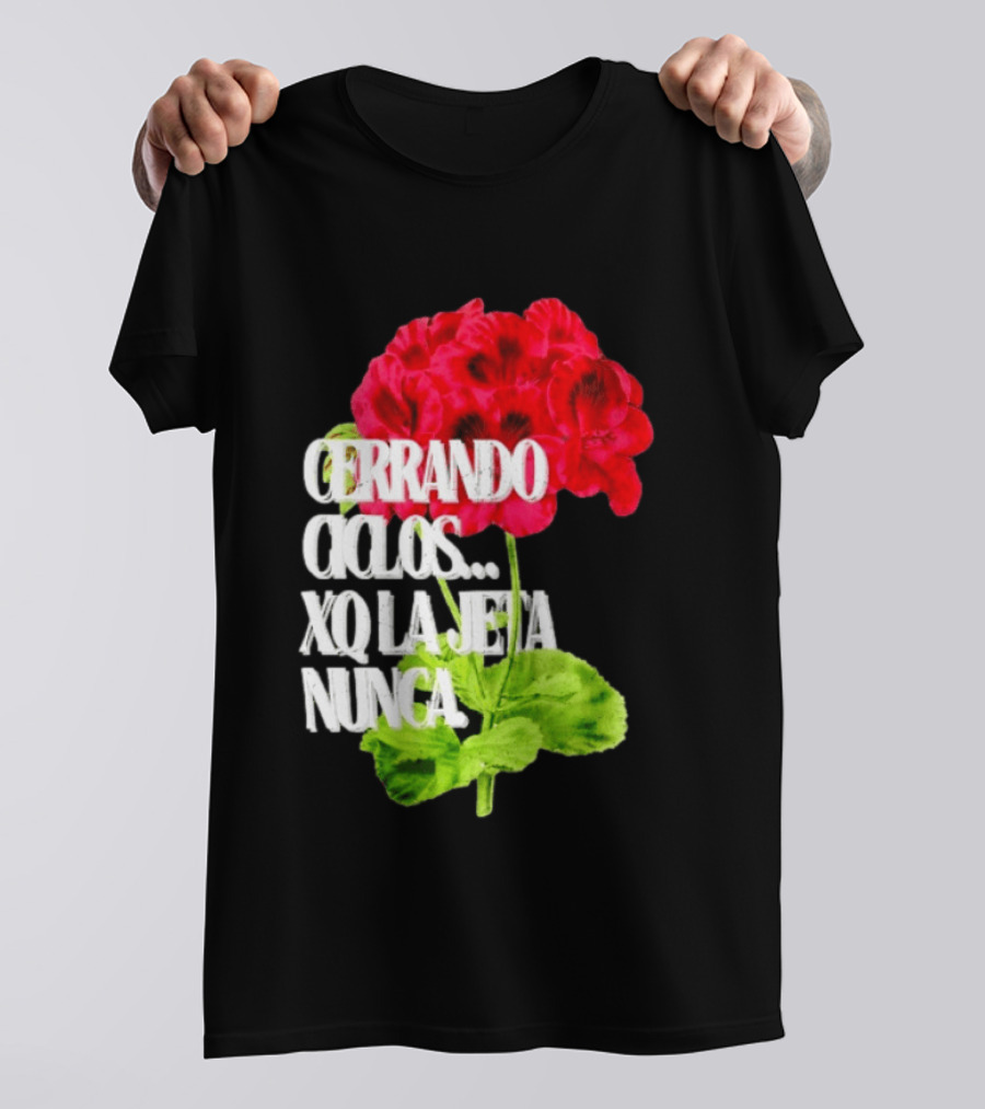Cerrando Ciclos Xq La Jeta Nunca Red Flowers T-Shirt