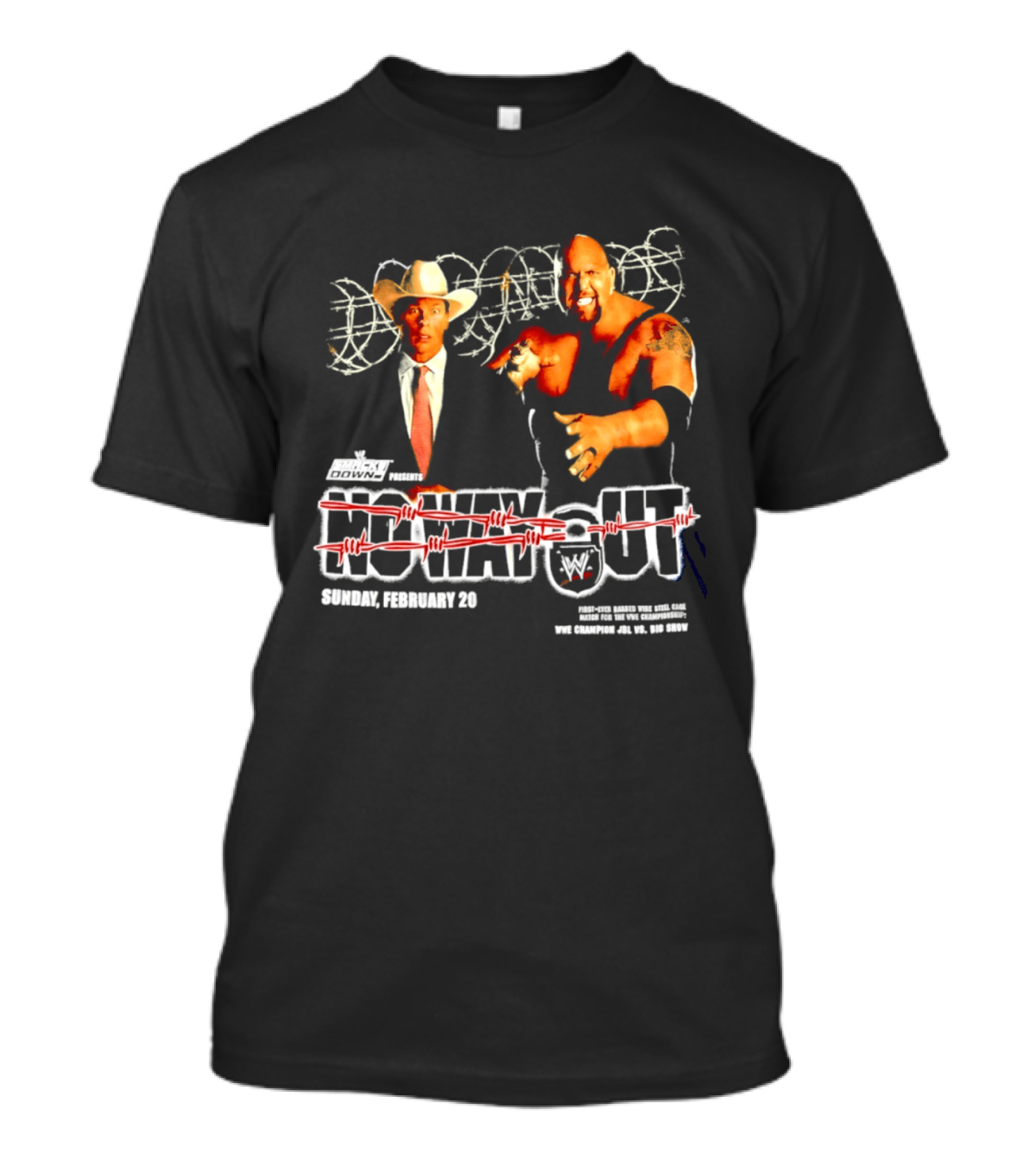WWE No Way Out 2005 John Bradshaw Layfield Vs Big Show February 20 SmackDown Barbed Wire Match T-Shirt