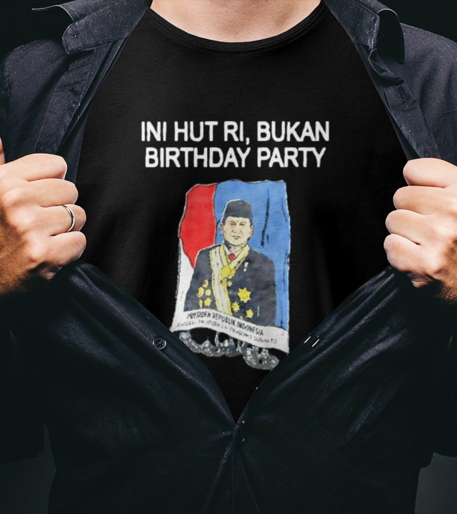 Ini HUT RI Bukan Birthday Party Presiden Republik Indonesia Prabowo Subianto T-Shirt