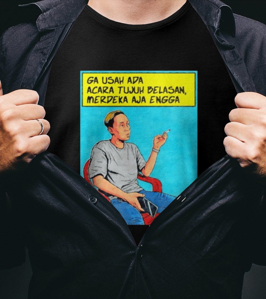 Ga Usah Ada Acara Tujuh Belasan Merdeka Aja Engga Meme Pop Art Indonesia T-Shirt