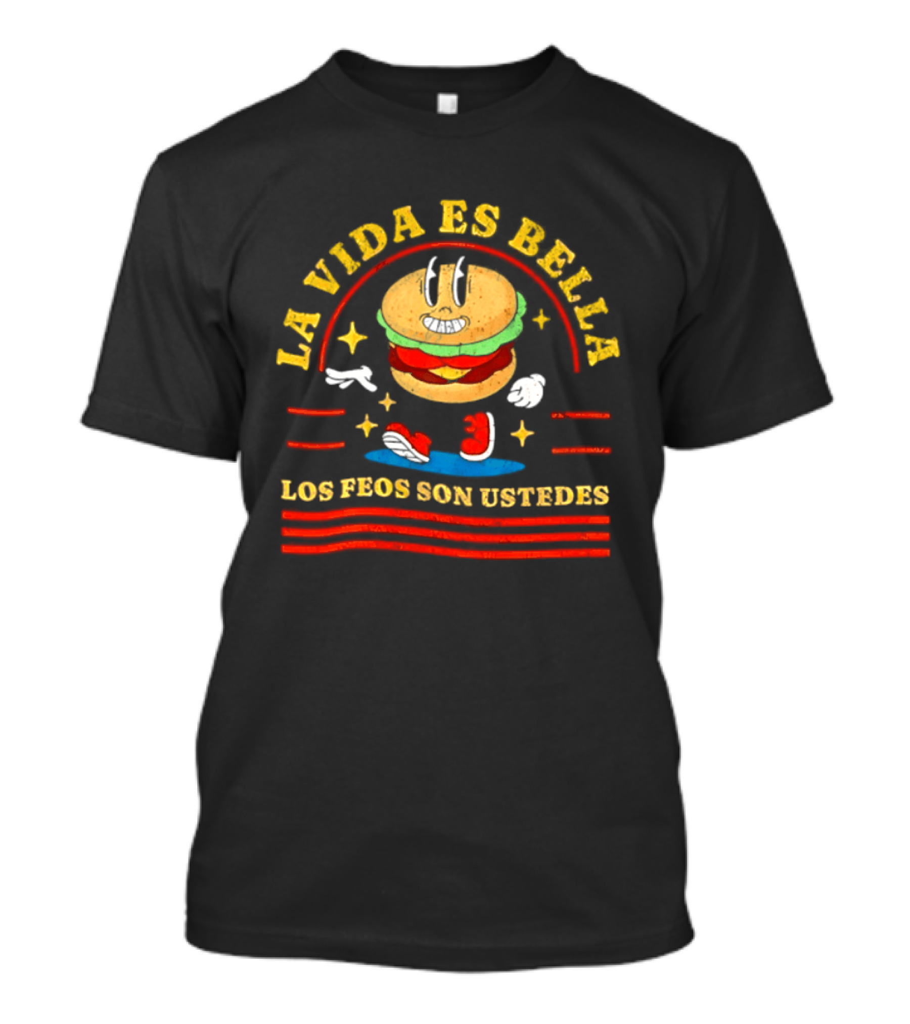 La Vida Es Bella Los Feos Son Ustedes Funny Burger Cartoon T-Shirt