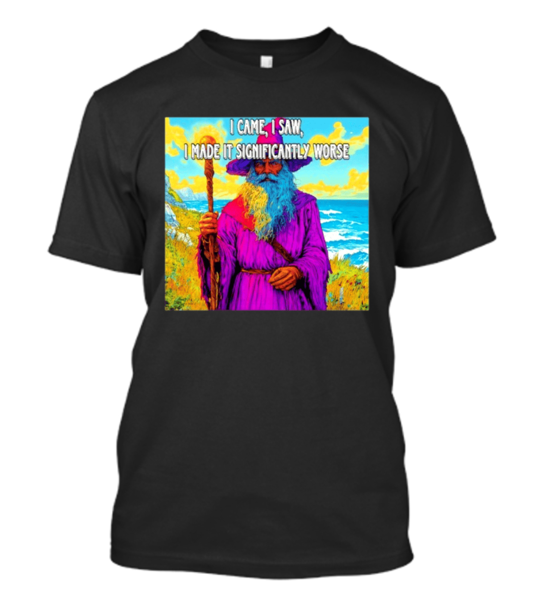 I Came I Saw I Made It Significantly Worse Wizard Robe And Staff T-Shirt