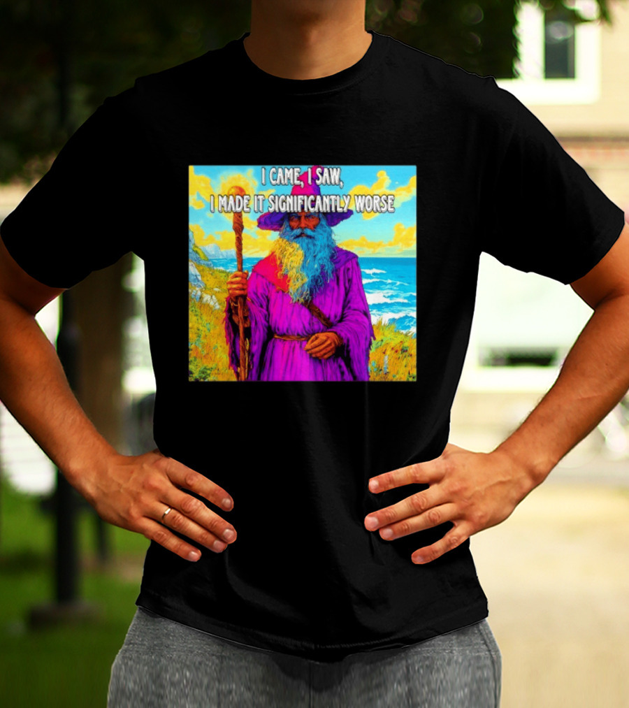 I Came I Saw I Made It Significantly Worse Wizard Robe And Staff T-Shirt