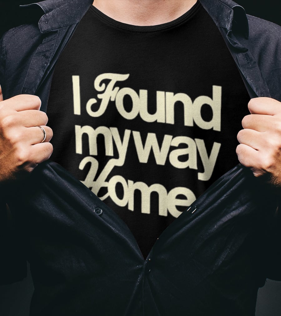 I Found My Way Home Inspirational Homecoming T-Shirt