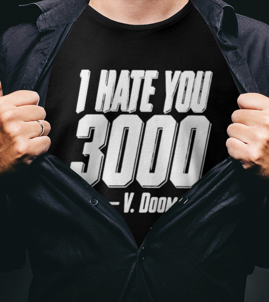 I Hate You 3000 V. Doom T-Shirt