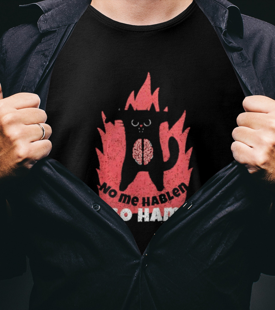 No Me Hablen Tengo Hambre Cat Brain Flames Hungry Message T-Shirt