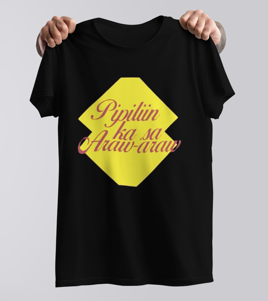Pipiliin Ka Sa Araw Araw Ben&Ben OPM Filipino Music Merch T-Shirt